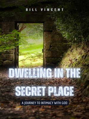 cover image of Dwelling in the Secret Place